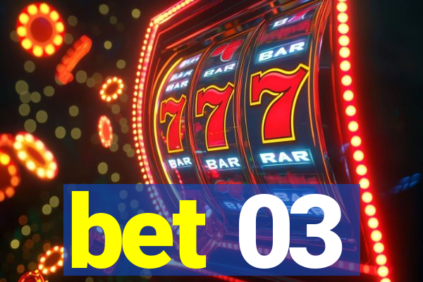 bet 03